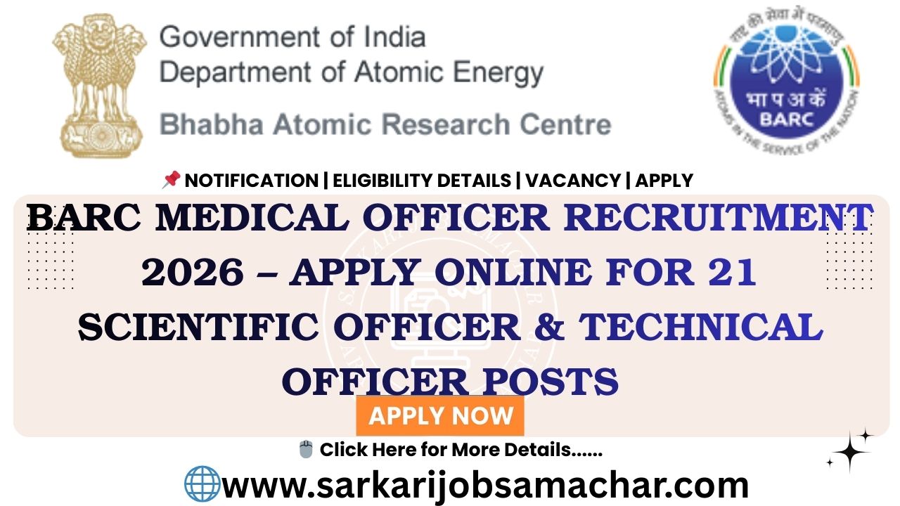 BARC Medical Officer Recruitment 2026 – Apply Online for 21 Scientific Officer & Technical Officer Posts